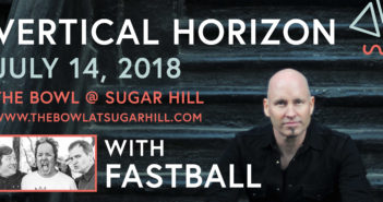 Vertical Horizon and Fastball Coming to The Bowl
